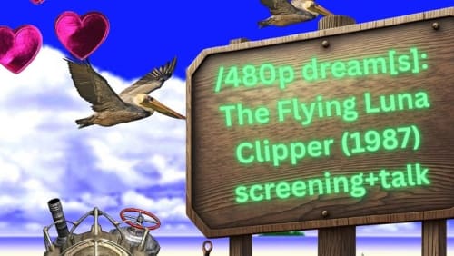 %2f480p+dream%5bs%5d%3a+The+Flying+Luna+Clipper+(1987)+screening%2btalk