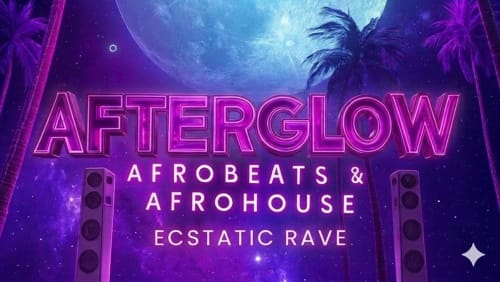 AFTERGLOW%3a+Afrobeat+%26+Amapiano+Ecstatic+Rave
