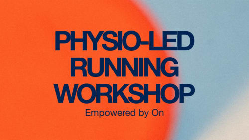 Physio-led+Running+Workshop+Empowered+by+On