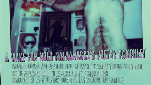 MAKE+POETRY+WEIRD+AGAIN+PRESENTS%3a+A+WAKE+FOR+NOLS+NATHANKSKIS+POETRY+PAMPHLET
