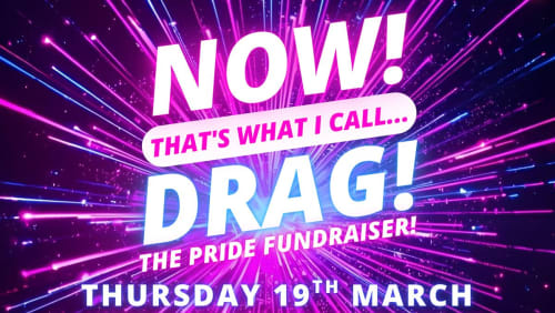 NOW!+Thats+What+I+Call...DRAG!+The+Pride+Fundraiser!+Cambridge!