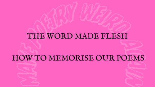 THE+WORD+MADE+FLESH+-+Memorise+your+poem+in+an+evening.