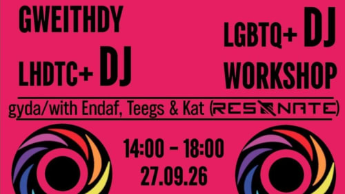 GWEITHDY+LHDTC%2bDJ+%2f+LGBTQ%2b+DJ+WORKSHOP