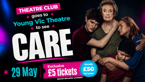 Theatre+Club+goes+to+see+%22CARE%22+at+Young+Vic+Theatre