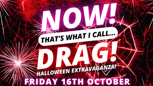 NOW!+Thats+What+I+Call...DRAG!+Halloween+Extravaganza!+Colchester!