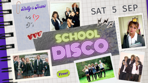 Betty+%26+Joans+SCHOOL+DISCO+-+Sep+5th