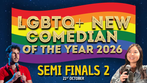 LGBTQ%2b+New+Comedian+of+the+Year+2026+-+SEMI+FINALS+2+-+Queen+of+Hoxton