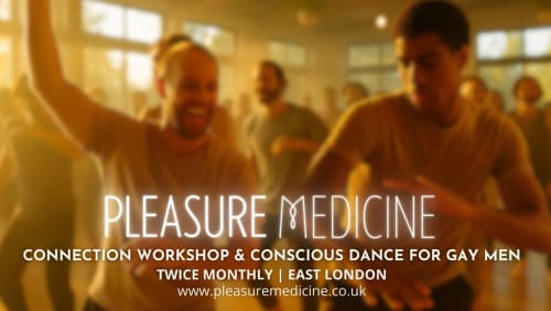 Pleasure+Medicine%3a+Connection+Workshop+%26+Conscious+Dance+For+Gay+Men