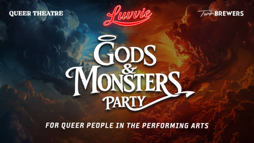 Luvvie%3a+Gods+%26+Monsters+Party+for+Queer+People+in+the+Performing+Arts
