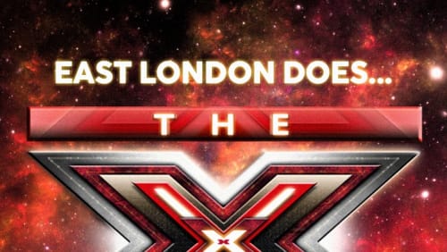 East+London+Does%3a+THE+X+FACTOR