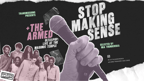 TRANSMISSIONS+PRESENTS%3a+Stop+Making+Sense+%2b+The+Armed+-+Ultrapop%3a+Live+at+the+Masonic+Temple