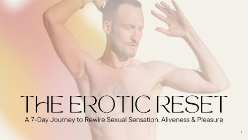 %f0%9f%94%a5+The+Erotic+Reset%3a+A+7-Day+Self-Pleasure+Journey+%5bOnline%5d