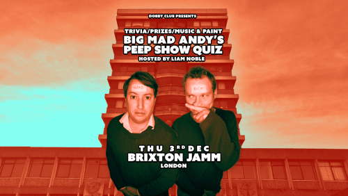 Big+Mad+Andys+Peep+Show+Quiz+-+Brixton+Jamm