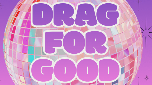 Drag+For+Good