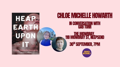 Heap+Earth+Upon+It%3a+Chloe+Michelle+Howarth+in+conversation+with+Gab+Torr