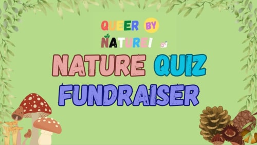 Queer+by+Nature+Fundraiser+Quiz