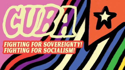 CUBA+-+Fighting+for+sovereignty!+Fighting+for+socialism!