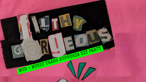 filthy+gorgeous%3a+mud+n+music+trans+euphoria+diy+party