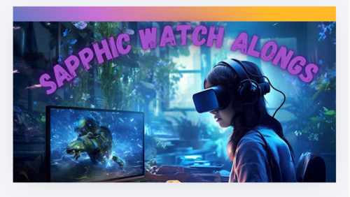 SAPPHIC%f0%9f%8c%88WATCH+ALONG%f0%9f%8e%89PARTY