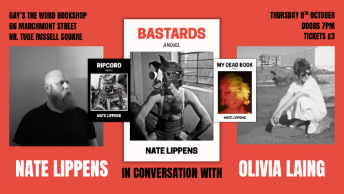 Launch%3a+Bastards+-+Nate+Lippens+%26+Olivia+Laing+in+Conversation