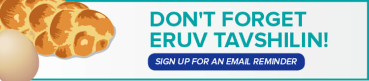 Sign up for the Eruv Tavshilin Reminder Email