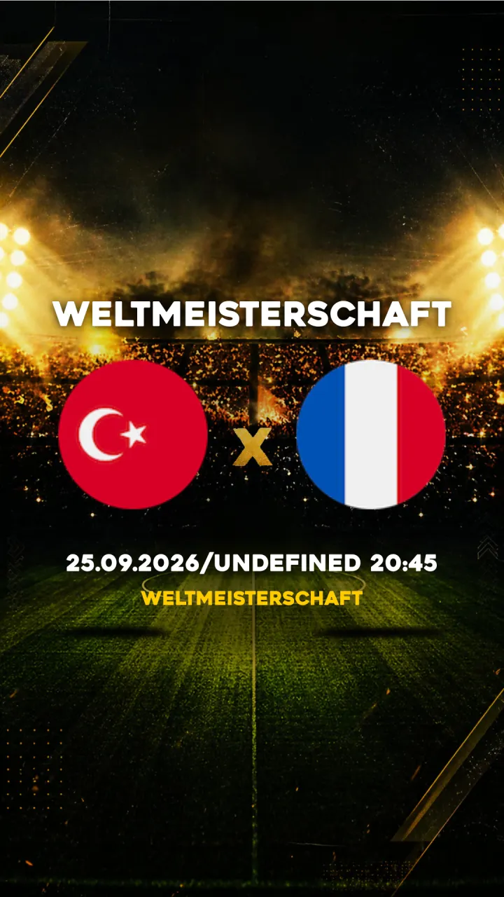 Flyer Turquia vs Frankreich - Weltmeisterschaft - 25.09.2026/UNDEFINED 20:45