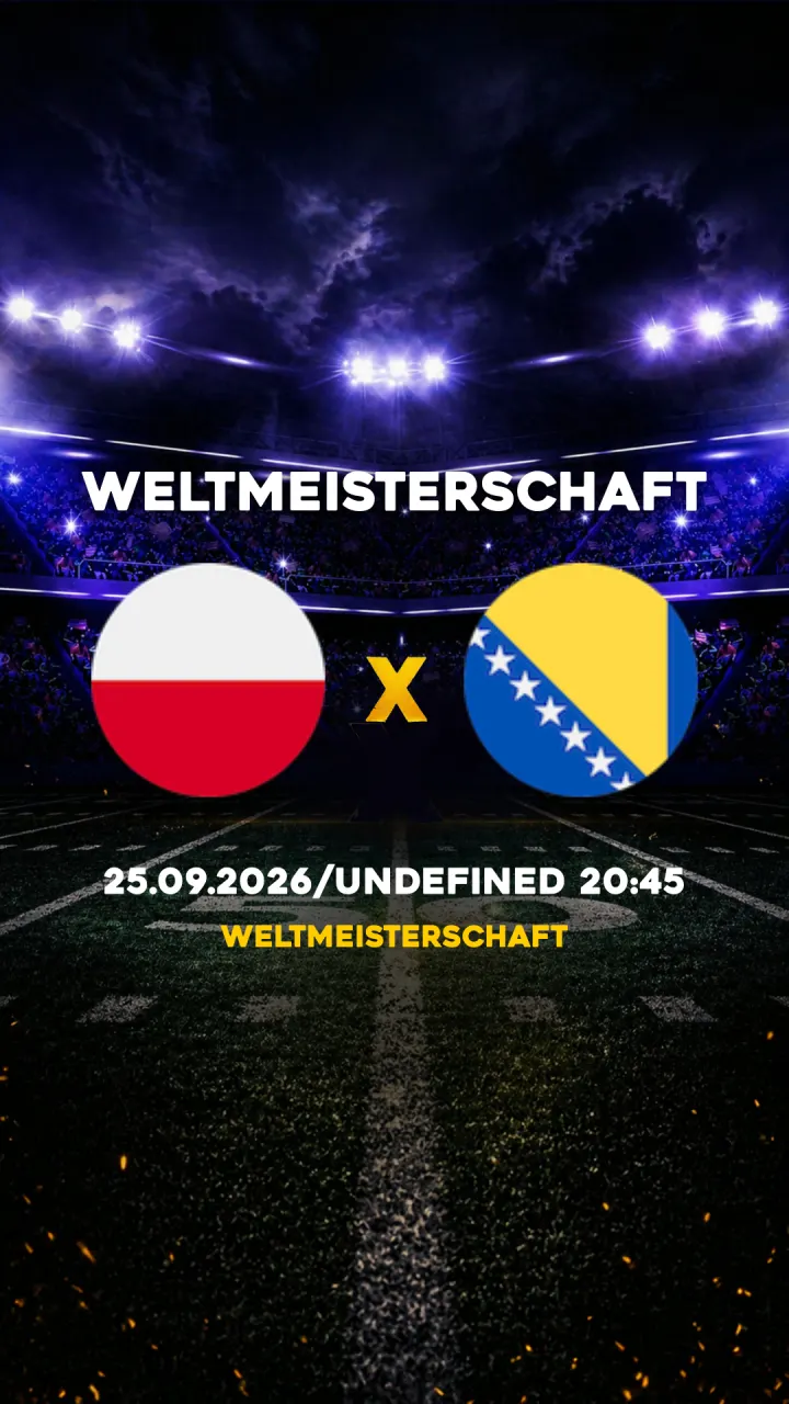 Flyer Polônia vs Bosnien und Herzegowina - Weltmeisterschaft - 25.09.2026/UNDEFINED 20:45
