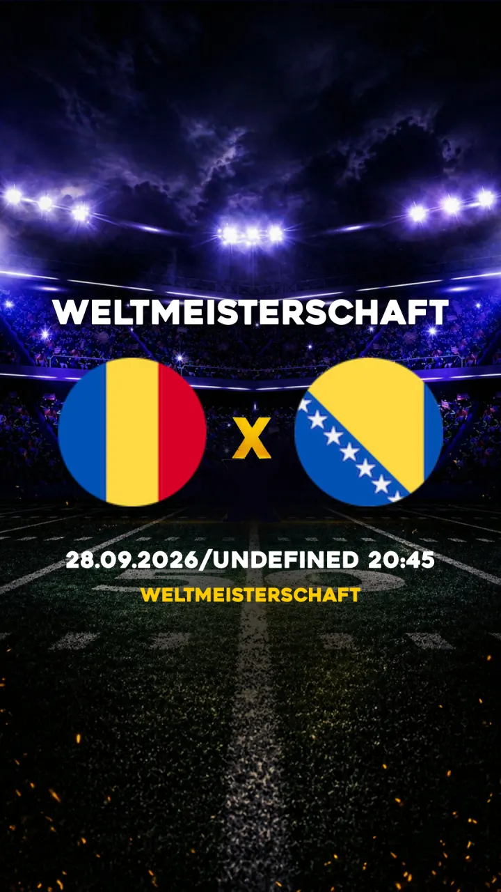 Flyer Romênia vs Bosnien und Herzegowina - Weltmeisterschaft - 28.09.2026/UNDEFINED 20:45
