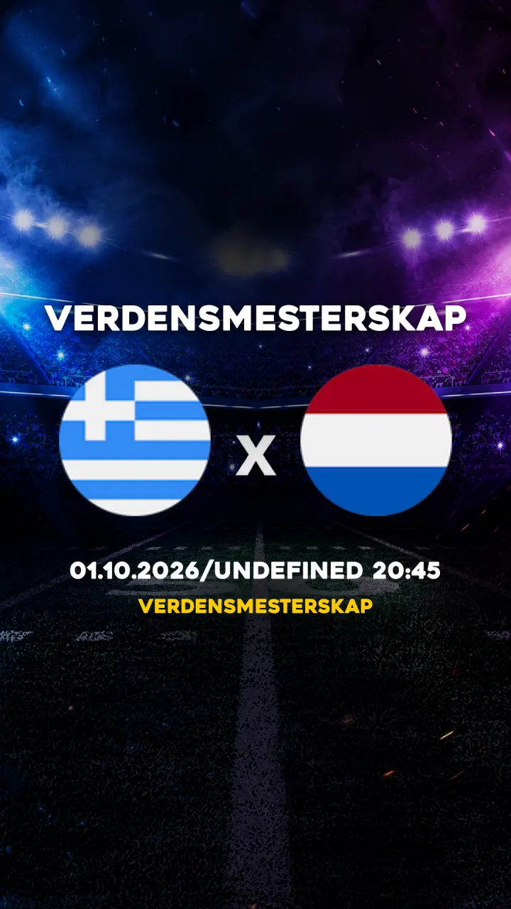 Flyer Grécia vs Nederland - Verdensmesterskap - 01.10.2026/UNDEFINED 20:45