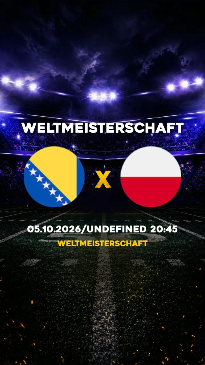 Flyer Bosnien und Herzegowina vs Polônia - Weltmeisterschaft - 05.10.2026/UNDEFINED 20:45