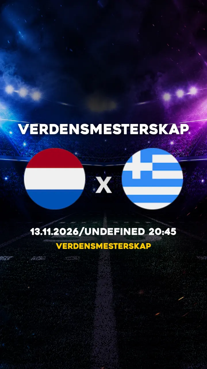 Flyer Nederland vs Grécia - Verdensmesterskap - 13.11.2026/UNDEFINED 20:45