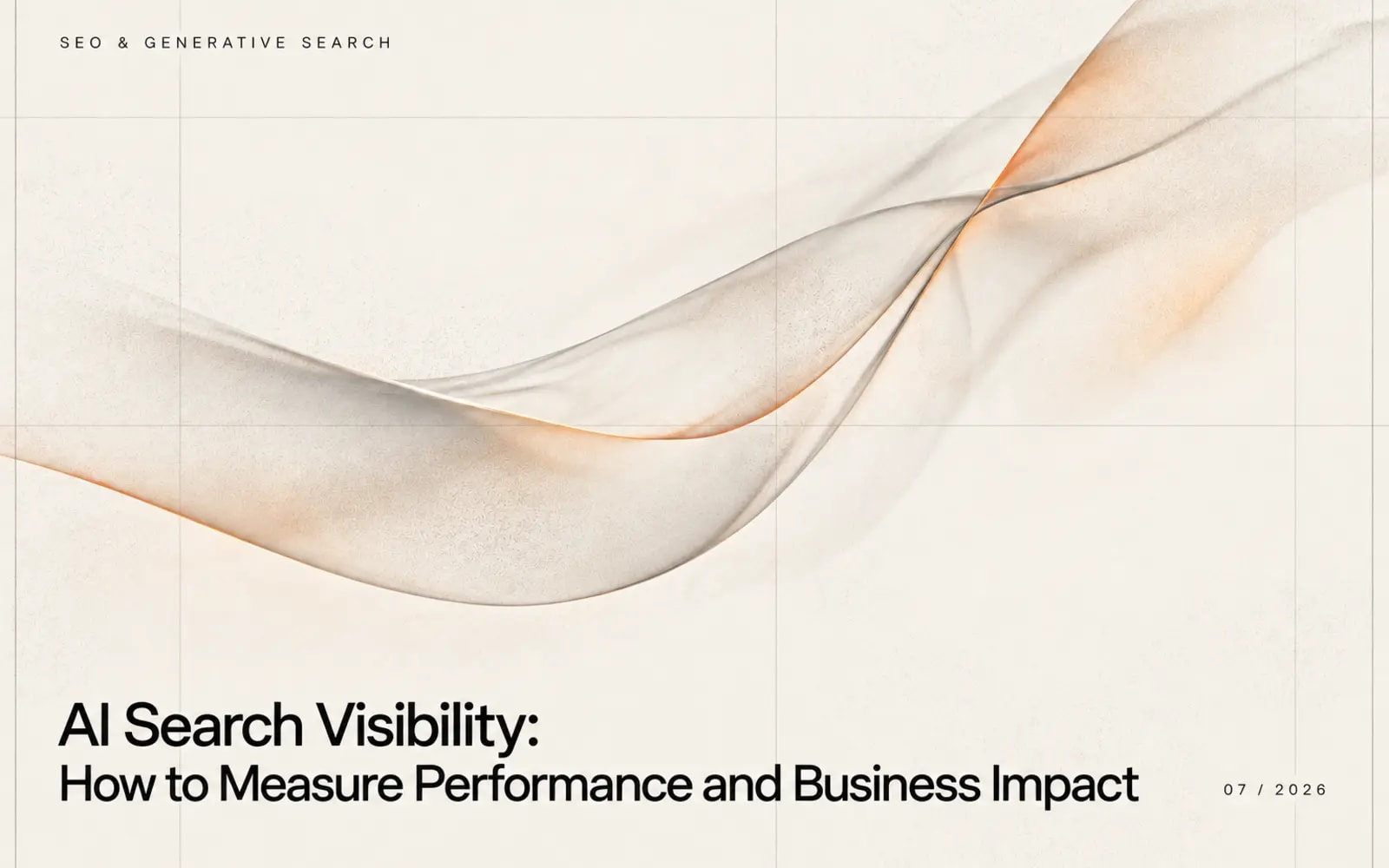 AI Search Visibility: How to Measure Performance and Business Impact