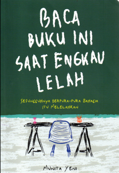 BACA BUKU INI SAAT ENGKAU LELAH