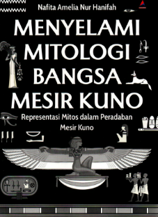 Menyelami Mitologi Bangsa Mesir Kuno