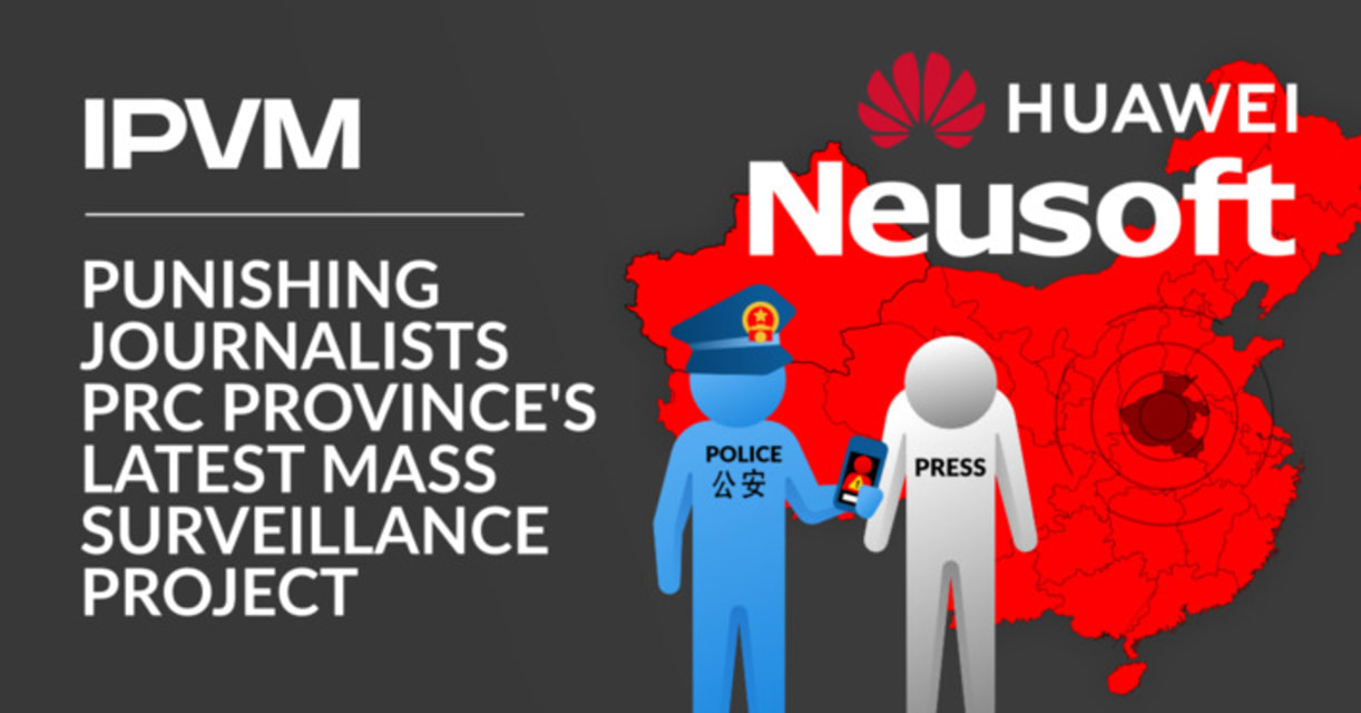 Punir les journalistes du dernier projet de surveillance de masse de la province de la RPC, remporté par Neusoft Powered By Huawei