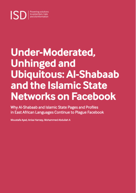 Submoderados, trastornados y ubicuos: Al-Shabaab y las redes del Estado Islámico en Facebook: por qué las páginas y los perfiles de Al-Shabaab y el Estado Islámico en los idiomas de África Oriental continúan plagando Facebook