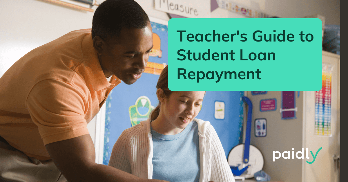 Teachers Guide to Student Loan Repayment Paidly