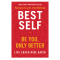 BEST SELF: BE YOU ONLY BETTER by Mike Bayer