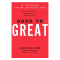 GOOD TO GREAT: WHY SOME COMPANIES MAKE THE LEAP...AND OTHERS DON'T by Jim Collins