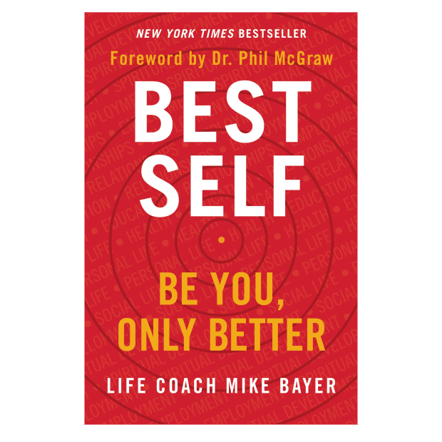 BEST SELF: BE YOU ONLY BETTER by Mike Bayer