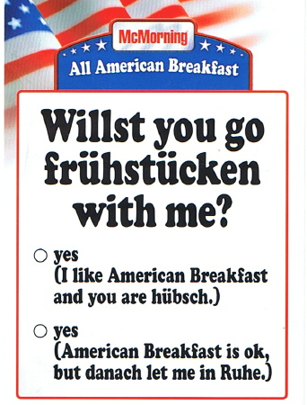 Willst you go frühstücken with me?