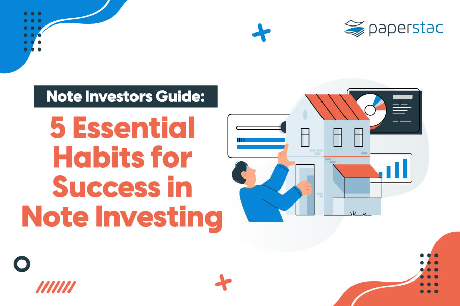 A Note Investors Guide: 5 Essential Habits for Success in Note Investing