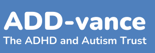 The ADD-vance ADHD and Autism Trust