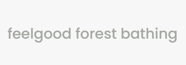 Feelgood Forest Bathing