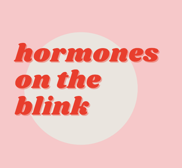 Hormones on the Blink