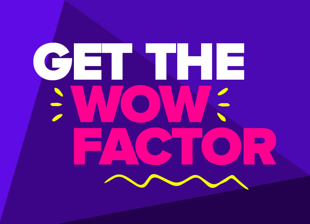 Purple background with large triangle with text that says 'Get the wow factor'