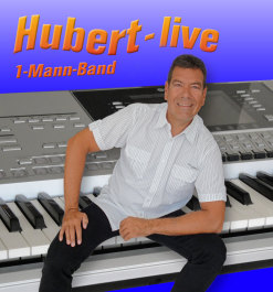 Hubert-live * Alleinunterhalte