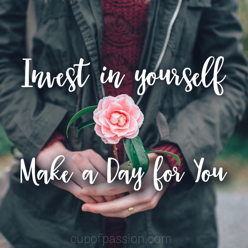 Invest in Yourself make A day for you
