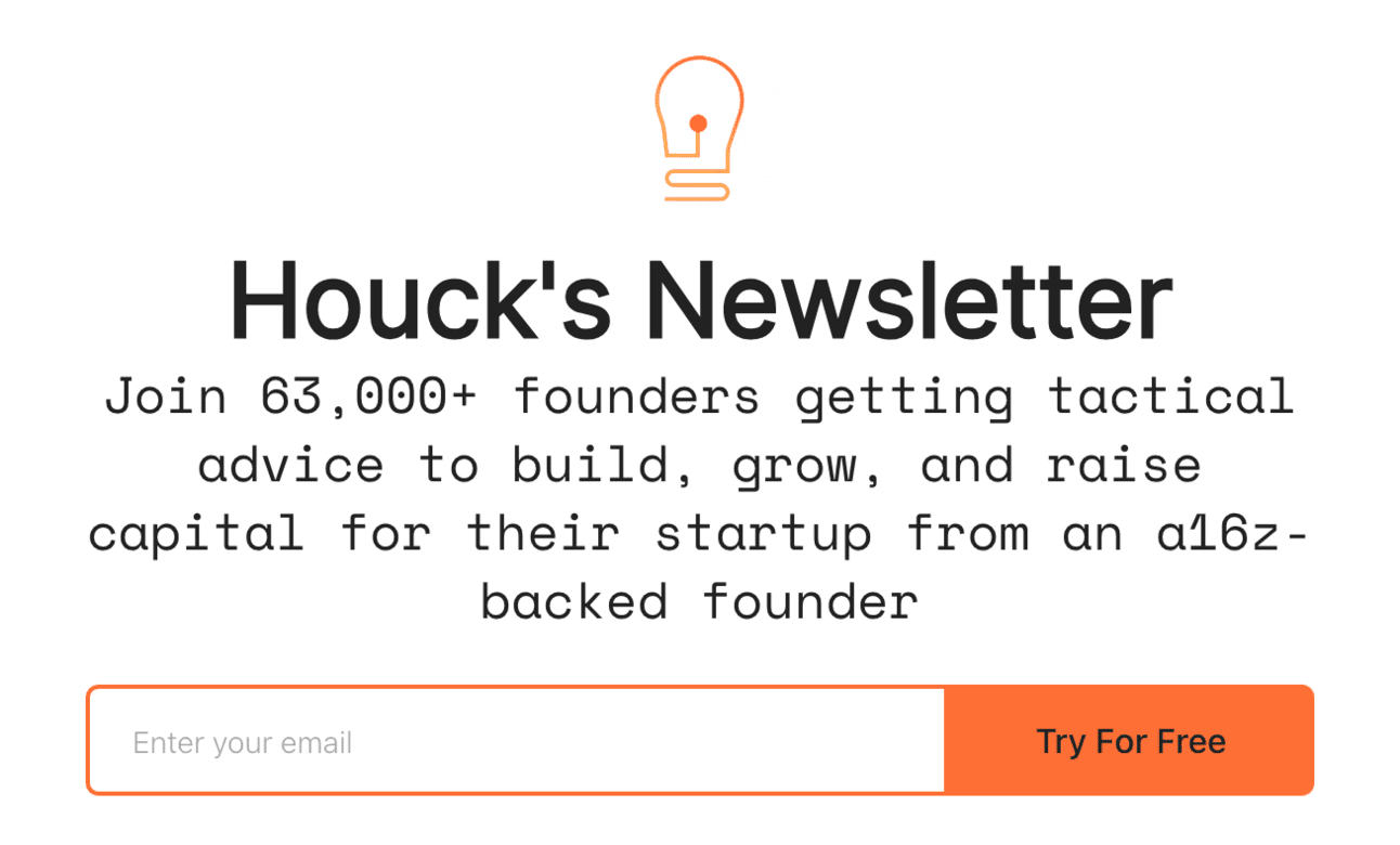 Houck's Newsletter delivering tactical advice for startup founders