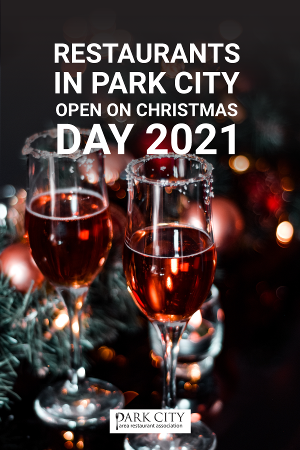 Christmas Day Eating In Park City 2022 Restaurants In Park City Open On Christmas Day 2021